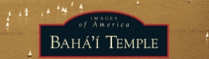 Book: Images of America: Baha'i Temple